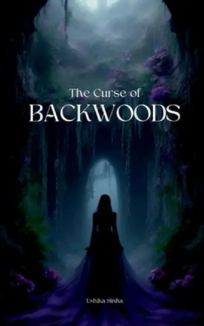 The Curse of Backwoods by Ushika Sinha