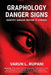 Graphology Danger Signs: Identify Danger Before It Strikes by Varun L Rupani