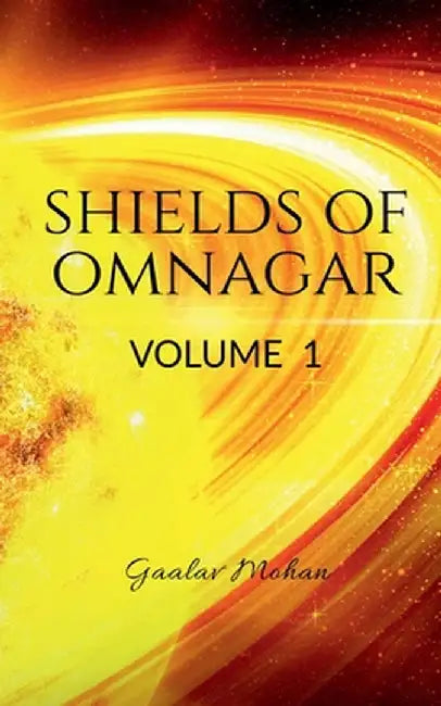 Shields of Omanagar by Gaalav Mohan