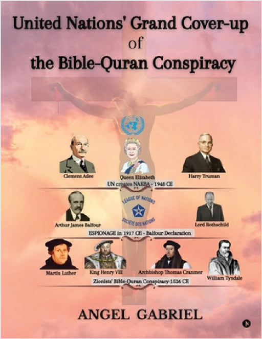 United Nations' Grand Cover-up of the Bible-Quran Conspiracy by Angel Gabriel