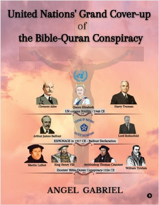 United Nations' Grand Cover-up of the Bible-Quran Conspiracy by Angel Gabriel