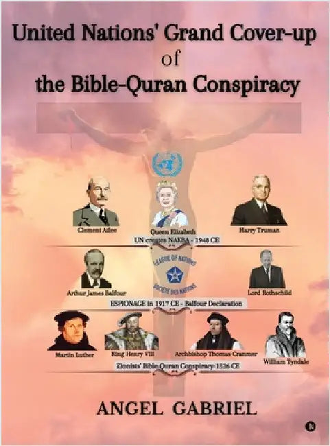 United Nations' Grand Cover-up of the Bible-Quran Conspiracy by Angel Gabriel