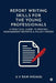 Report Writing Skills for the Young Professionals: A Practical Guide to Writing Management Reports and Policy Papers by A V Ram Mohan