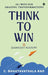 Think to Win: 101 Ways for Amazing Transformations by C Bhaktavatsala Rao