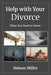 Help with Your Divorce: What You Need to Know by Miller, Nelson