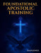 Foundational Apostolic Training: Workbook by Dan Evangelist Jones