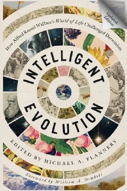 Intelligent Evolution by Michael Flannery, Alfred Russel Wallace, William A. Dembski