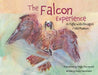 The Falcon Experience: A Flight with Chicago's Field Museum by Katie MacNamara, Peggy MacNamara, Mary Hennen