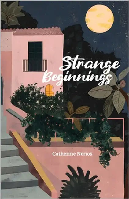 Strange Beginnings by Nerios, Catherine C.