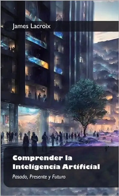 Comprender la Inteligencia Artificial by LaCroix, James