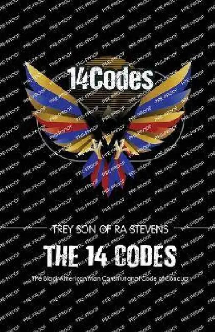 The 14 Codes, The Black American Man Constitutional Code of Conduct by Trey (Son of Ra) Stevens