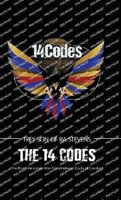 The 14 Codes, The Black American Man Constitutional Code of Conduct by Trey (Son of Ra) Stevens