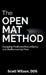 The Open Mat Method by Scott Wilson