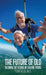 The Future of Old, Decoding the Science of Staying Young by Yuval Heled