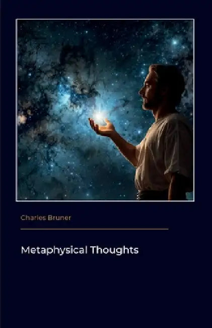 Metaphysical Thoughts by Charles Bruner
