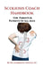 The Scoliosis Coach Handbook, For Parents & Patients of All Ages by Andromeda Stevens D. C.