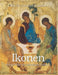 Ikonen: Heilige Bilder der orthodoxen Tradition by Nikodim Pawlovich Kondakow