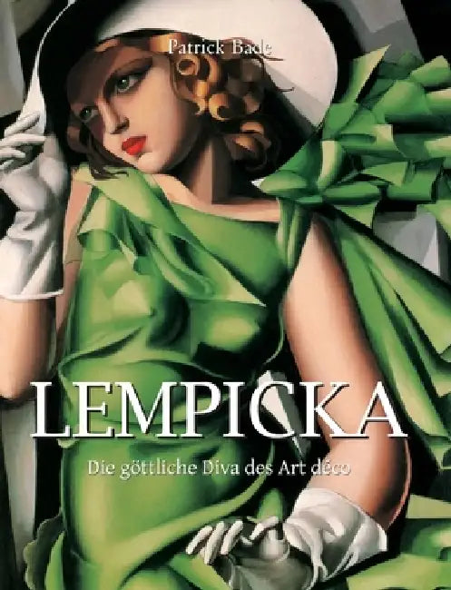 Lempicka: Die göttliche Diva des Art déco by Patrick Bade