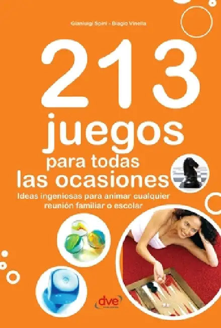 213 juegos para todas las ocasiones: Ideas ingeniosas para animar cualquier reunión familiar o escolar by Gianluigi Spini, Biagio Vinella