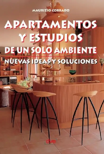Apartamentos y estudios de un solo ambiente: Nuevas ideas y soluciones by Maurizio Corrado