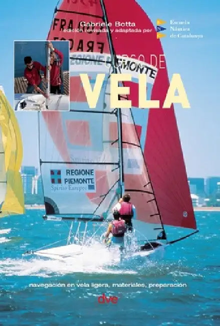 Curso de vela: Navegación en vela ligera, materiales, preparación by Gabriele Botta