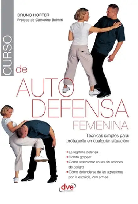 Curso de autodefensa femenina: Curso de autodefensa femenina by Bruno Hoffer, Pascal Douté