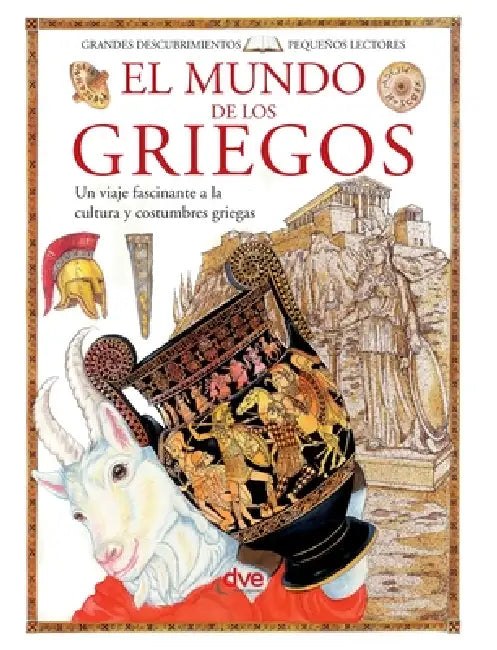 El mundo de los griegos: Un viaje fascinante a la cultura y costumbres griegas by Francesca Chiapponi, Renzo Barsotti