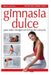 Gimnasia dulce: Para estar siempre en forma sin cansarse by Roberta Cavicchioli