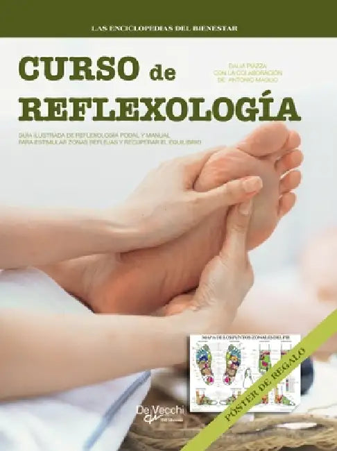 Curso de reflexología: Guía ilustrada de reflexología podal y manual para estimular zonas reflejas y recuperar el equilibrio by Dalia Piazza, Antonio Maglio