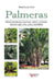 Palmeras: Manual ilustrado para reconocer, cultivar y mantener palmeras según clima, suelo y necesidades by Magda Sunyer Vives