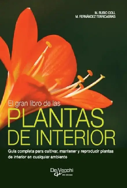 El gran libro de las plantas de interior: Guía completa para cultivar, mantener y reproducir plantas de interior en cualquier ambiente by Mireia Coll Rubio, Mireia Fernández Terricabras