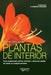 El gran libro de las plantas de interior: Guía completa para cultivar, mantener y reproducir plantas de interior en cualquier ambiente by Mireia Coll Rubio, Mireia Fernández Terricabras