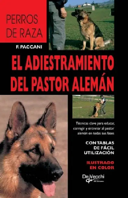 El Adiestramiento del Pastor Alemán: Técnicas clave para educar, corregir y entrenar al pastor alemán en todas sus fases by Ferdinando Paccani