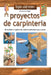 Proyectos de carpintería: 56 muebles y objetos de madera explicados paso a paso by Francesco Poggi