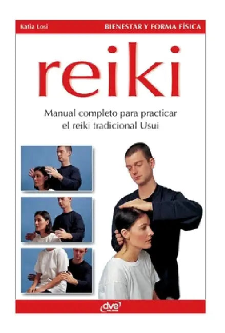 Reiki: Manual completo para practicar el reiki tradicional Usui by Katia Losi