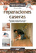 Reparaciones caseras: Soluciones rápidas para averías y pequeños trabajos en el hogar by Francesco Poggi