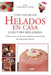 Cómo hacer los helados en casa con y sin heladera: Helados, sorbetes y postres fríos creativos para toda la familia by Laura Landra, Margherita Landra