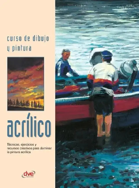 Curso de dibujo y pintura. Acrílico: Técnicas, ejercicios y recursos creativos para dominar la pintura acrílica by Varios Autores