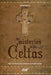 Los misterios de los celtas: Viaje a la religión, mitos y magia de los antiguos druidas by Stefano Mayorca