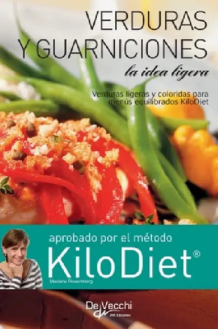 Verduras y guarniciones (Kilodiet): Verduras ligeras y coloridas para menús equilibrados KiloDiet by Mariane Rosemberg