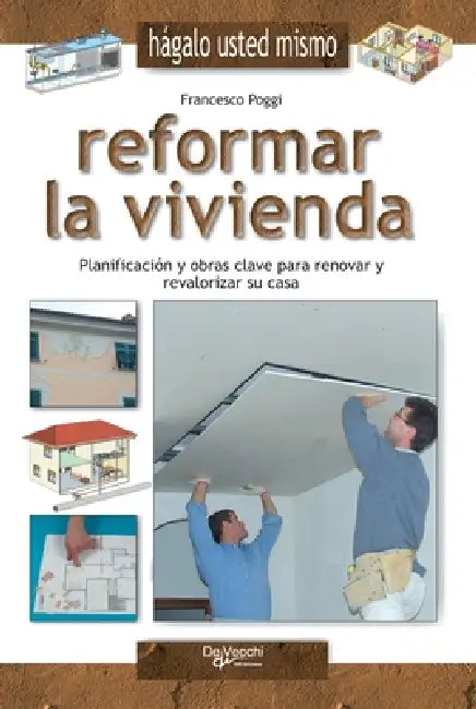 Reformar la vivienda: Planificación y obras clave para renovar y revalorizar su casa by Francesco Poggi