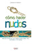 Como Hacer Nudos: Manual ilustrado de nudos útiles para mar, montaña y bricolaje by Alessandro Salmeri