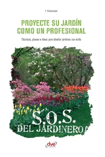 Proyecte su jardín como un profesional: Técnicas, planos e ideas para diseñar jardines con éxito by F. Palminteri