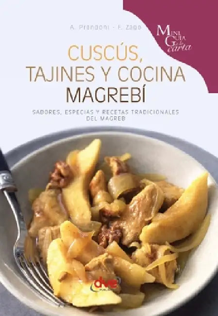 Cuscús, tajines y cocina magrebí: Sabores, especias y recetas tradicionales del Magreb by Anna Prandoni, F. Zago