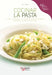 Cocinar la pasta: El arte universal de preparar pasta sabrosa, variada y siempre perfecta by Monica Palla