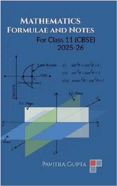 Mathematics Formulae and Notes: Class 11 (CBSE) by Pavitra Gupta