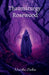 Thaumaturgy Rosewood by Naisha Sahni