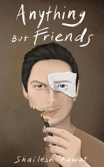Anything But friends by Shailesh Rawat