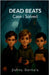 Dead Beats: Case: Solved by Jishnu Dornala