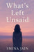 What's Left Unsaid: Self Help Book by Smina Jain